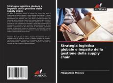 Borítókép a  Strategia logistica globale e impatto della gestione della supply chain - hoz
