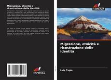 Bookcover of Migrazione, etnicità e ricostruzione delle identità