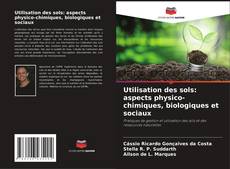 Обложка Utilisation des sols: aspects physico-chimiques, biologiques et sociaux