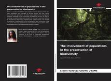 Bookcover of The involvement of populations in the preservation of biodiversity