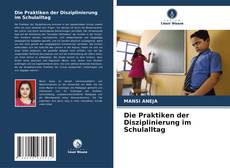 Capa do livro de Die Praktiken der Disziplinierung im Schulalltag 