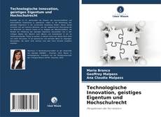 Couverture de Technologische Innovation, geistiges Eigentum und Hochschulrecht