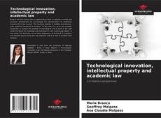 Copertina di Technological innovation, intellectual property and academic law