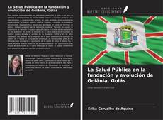 Capa do livro de La Salud Pública en la fundación y evolución de Goiânia, Goiás 