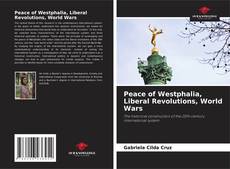 Buchcover von Peace of Westphalia, Liberal Revolutions, World Wars