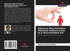 Capa do livro de Objective Discrimination: Dismissal without cause as a discriminatory act 