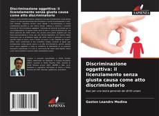 Borítókép a  Discriminazione oggettiva: il licenziamento senza giusta causa come atto discriminatorio - hoz