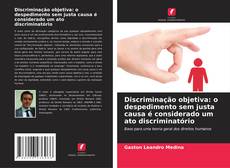 Copertina di Discriminação objetiva: o despedimento sem justa causa é considerado um ato discriminatório