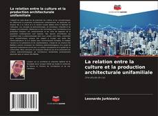 La relation entre la culture et la production architecturale unifamiliale kitap kapağı