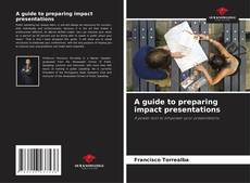 Couverture de A guide to preparing impact presentations