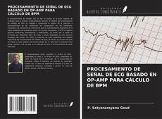 Bookcover of PROCESAMIENTO DE SEÑAL DE ECG BASADO EN OP-AMP PARA CÁLCULO DE BPM