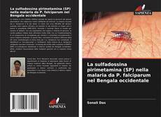 La sulfadossina pirimetamina (SP) nella malaria da P. falciparum nel Bengala occidentale kitap kapağı