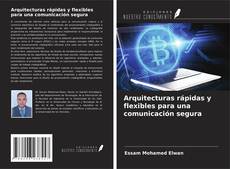 Buchcover von Arquitecturas rápidas y flexibles para una comunicación segura