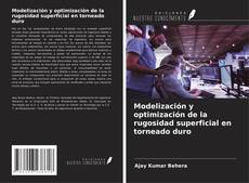 Copertina di Modelización y optimización de la rugosidad superficial en torneado duro