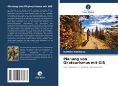 Capa do livro de Planung von Ökotourismus mit GIS 
