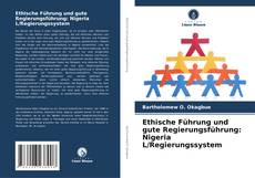 Обложка Ethische Führung und gute Regierungsführung: Nigeria L/Regierungssystem