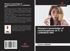 Copertina di Women's knowledge of contraceptives at C. S. LUBANGO DRC