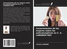 Copertina di Conocimientos de las mujeres sobre los anticonceptivos en C. S. LUBANGO RDC