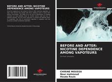 Portada del libro de BEFORE AND AFTER: NICOTINE DEPENDENCE AMONG VAPOTEURS