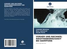 Buchcover von VORHER UND NACHHER: NIKOTINABHÄNGIGKEIT BEI DAMPFERN