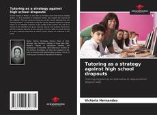 Capa do livro de Tutoring as a strategy against high school dropouts 