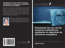 Copertina di Simulación de una red de sensores inalámbricos mediante un algoritmo de eficiencia energética