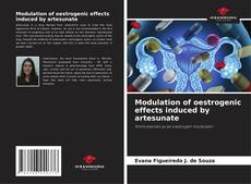 Capa do livro de Modulation of oestrogenic effects induced by artesunate 