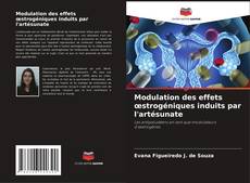 Buchcover von Modulation des effets œstrogéniques induits par l'artésunate