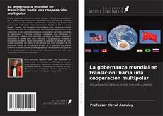 Borítókép a  La gobernanza mundial en transición: hacia una cooperación multipolar - hoz