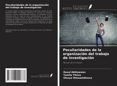 Bookcover of Peculiaridades de la organización del trabajo de investigación