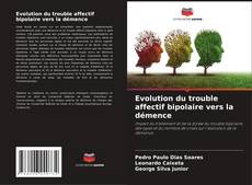 Buchcover von Evolution du trouble affectif bipolaire vers la démence