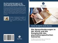 Die Herausforderungen in der Klinik und die Komplexität des psychotherapeutischen Szenarios kitap kapağı