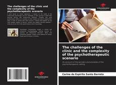 Capa do livro de The challenges of the clinic and the complexity of the psychotherapeutic scenario 