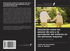 Copertina di Asociación entre los paseos de ocio y la percepción del entorno en las personas mayores