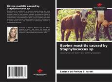 Bovine mastitis caused by Staphylococcus sp kitap kapağı