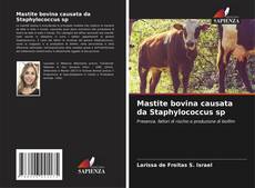 Copertina di Mastite bovina causata da Staphylococcus sp