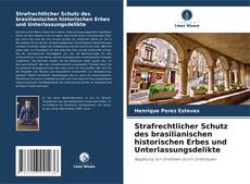 Portada del libro de Strafrechtlicher Schutz des brasilianischen historischen Erbes und Unterlassungsdelikte