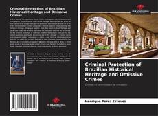 Couverture de Criminal Protection of Brazilian Historical Heritage and Omissive Crimes