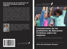 Concepciones de los profesores de Educación Cristiana sobre las mujeres: kitap kapağı
