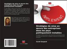 Capa do livro de Stratégies de mise en œuvre des entreprises dans les pays politiquement instables 