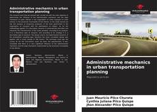 Administrative mechanics in urban transportation planning kitap kapağı