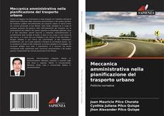 Copertina di Meccanica amministrativa nella pianificazione del trasporto urbano
