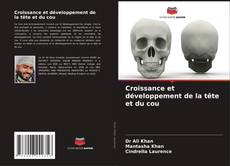 Bookcover of Croissance et développement de la tête et du cou