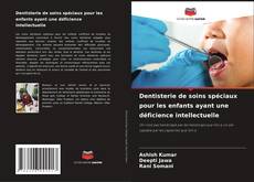 Bookcover of Dentisterie de soins spéciaux pour les enfants ayant une déficience intellectuelle