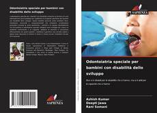 Bookcover of Odontoiatria speciale per bambini con disabilità dello sviluppo