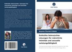 Portada del libro de Enthüllte Sehnsüchte: Lösungen für männliche Intimität und sexuelle Leistungsfähigkeit