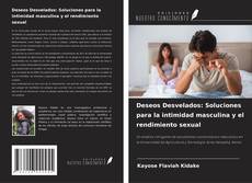 Portada del libro de Deseos Desvelados: Soluciones para la intimidad masculina y el rendimiento sexual