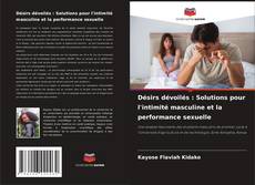Buchcover von Désirs dévoilés : Solutions pour l'intimité masculine et la performance sexuelle