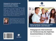 Bookcover of Pädagogische Interventionen zur Verbesserung des täglichen Zusammenlebens in Schulen