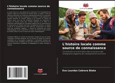 Bookcover of L'histoire locale comme source de connaissance
